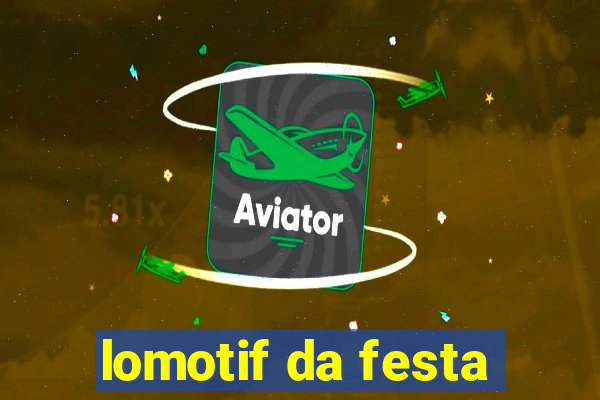 lomotif da festa